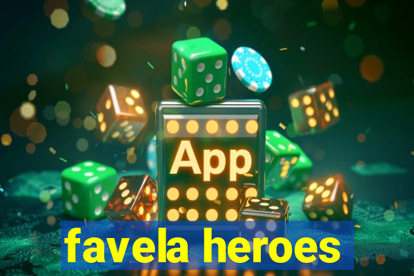 favela heroes